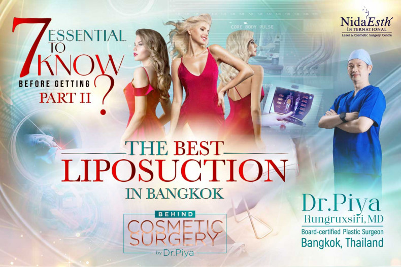 7 Essential Things to Know Before Getting the Best Liposuction in Bangkok Part 2/2